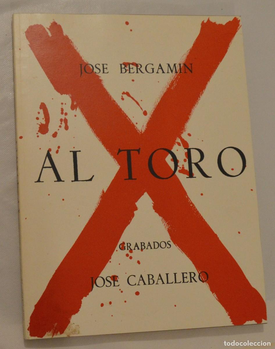 Bullfighting: JOS&Eacute; BERGAM&Iacute;N - AL TORO - GRABADOS DE JOS&Eacute; CABALLERO - POES&Iacute;A