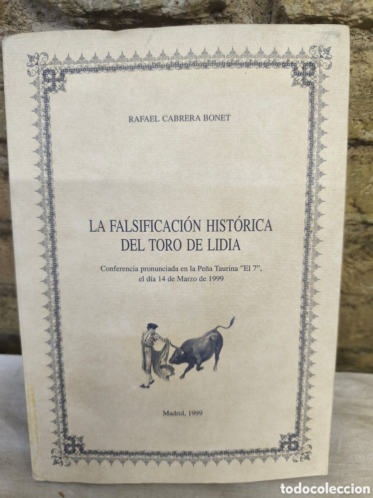 Tauromaquia: LA FALSIFICACI&Oacute;N HIST&Oacute;RICA DEL TORO DE LIDIA, solo 200 ejemplares