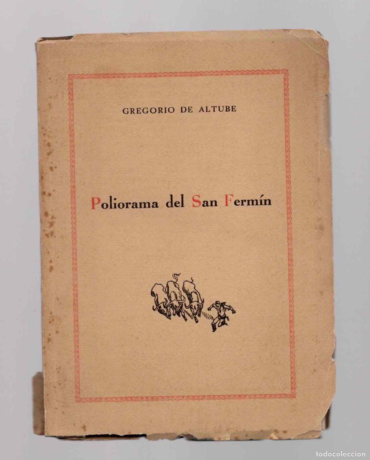 Tauromaquia: POLIORAMA DEL SAN FERMIN. GREGORIO DE ALTUBE. ILUSTRACIONES DE CARLOS S. DE TEJADA. 1960