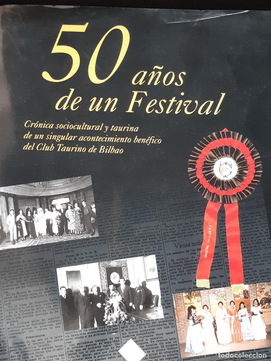 Tauromaquia: 50 A&Ntilde;OS DE UN FESTIVAL CLUB TAURINO DE BILBAO TAUROMAQUIA