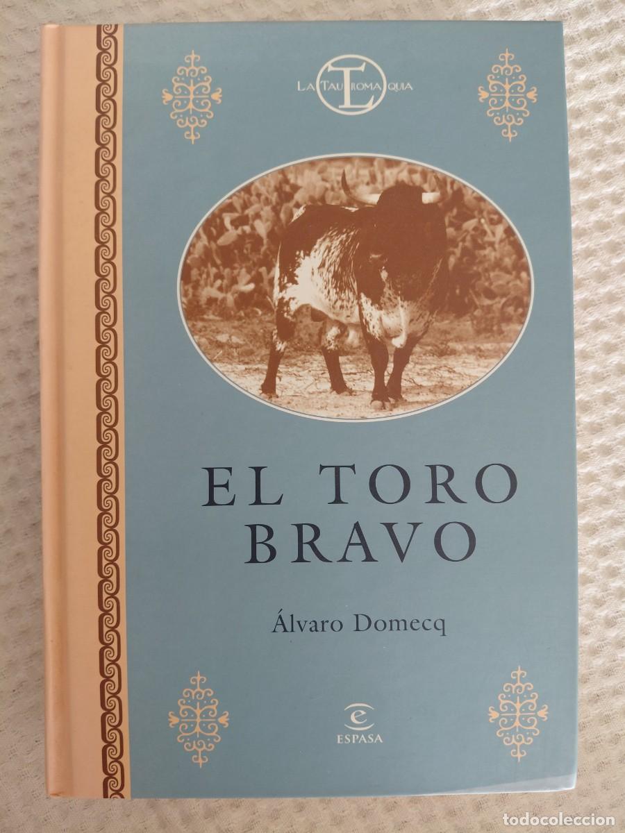Tauromaquia: El Toro Bravo por &Aacute;lvaro Domecq