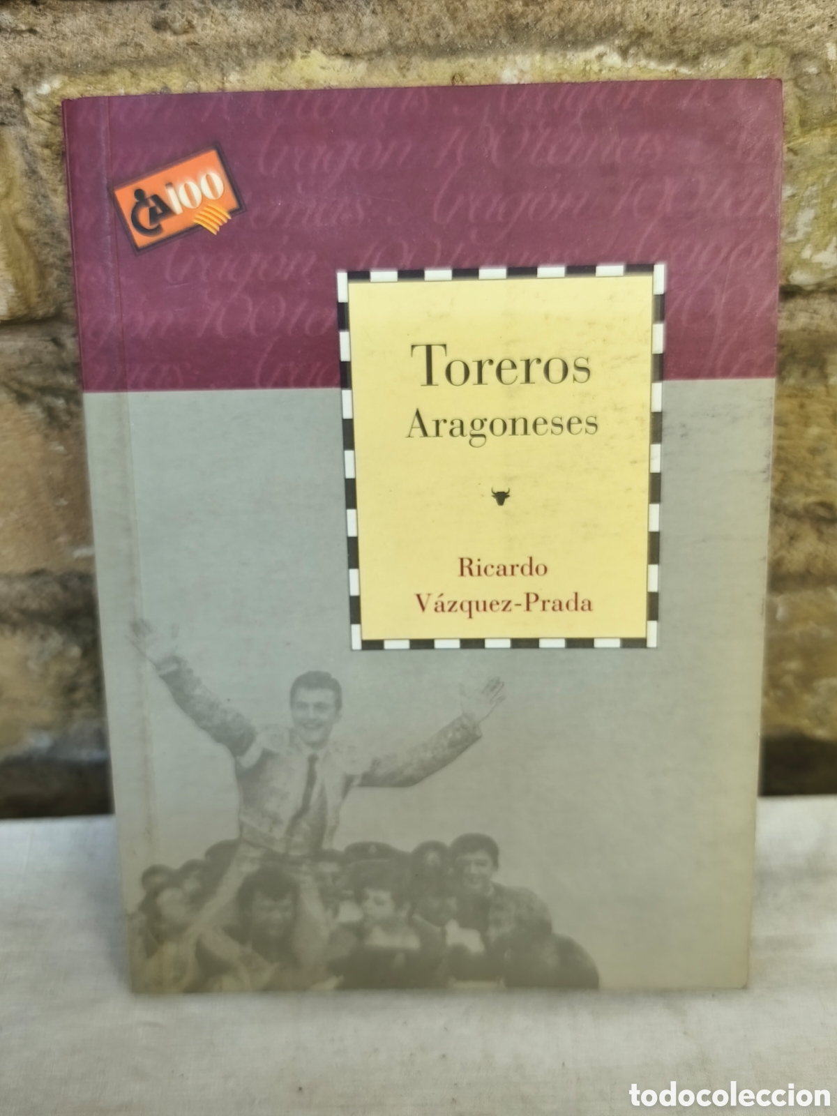 Tauromaquia: Toreros Aragoneses Ricardo V&aacute;zquez-Prada