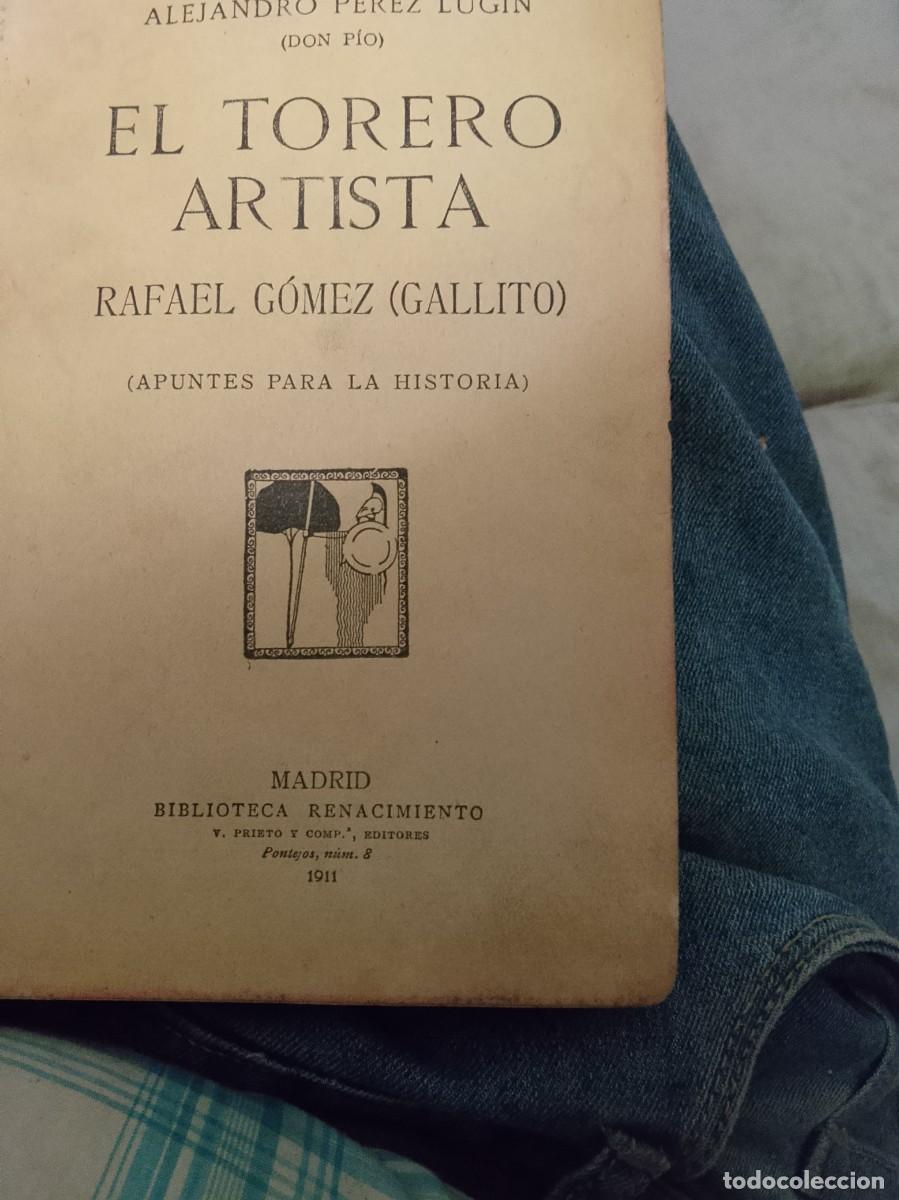 Tauromaquia: Alejandro Perez Lugin.- El Torero Artista. Rafael Gomez (Gallito). Apuntes para la historia.1911