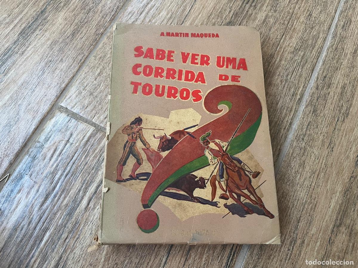 Tauromaquia: SABE VER UMA CORRIDA DE TOUROS ? - A. Martin Maqueda 1956 - EN PORTUGU&Eacute;S