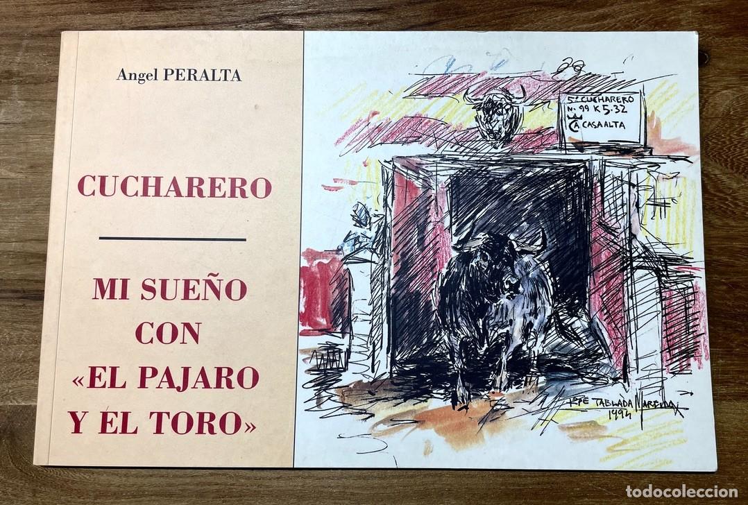Tauromaquia: Angel Peralta. Lope Tablada Mart&iacute;n. Cucharero. Mi sue&ntilde;o con el pajaro y el toro. Firmado.