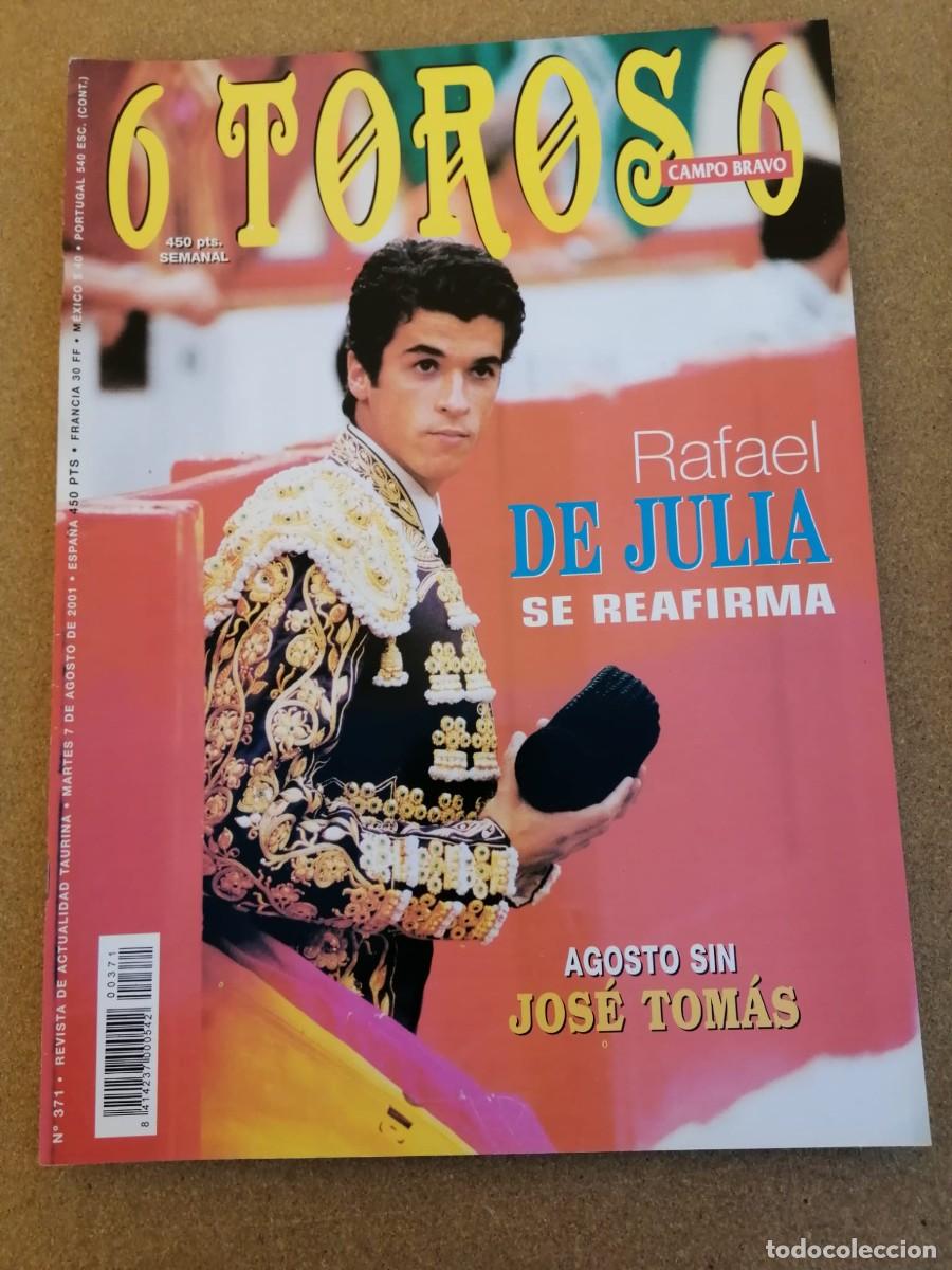 Tauromaquia: REVISTA 6 TOROS 6 (NUMERO 371) RAFAEL DE JULIA - JOSE TOMAS