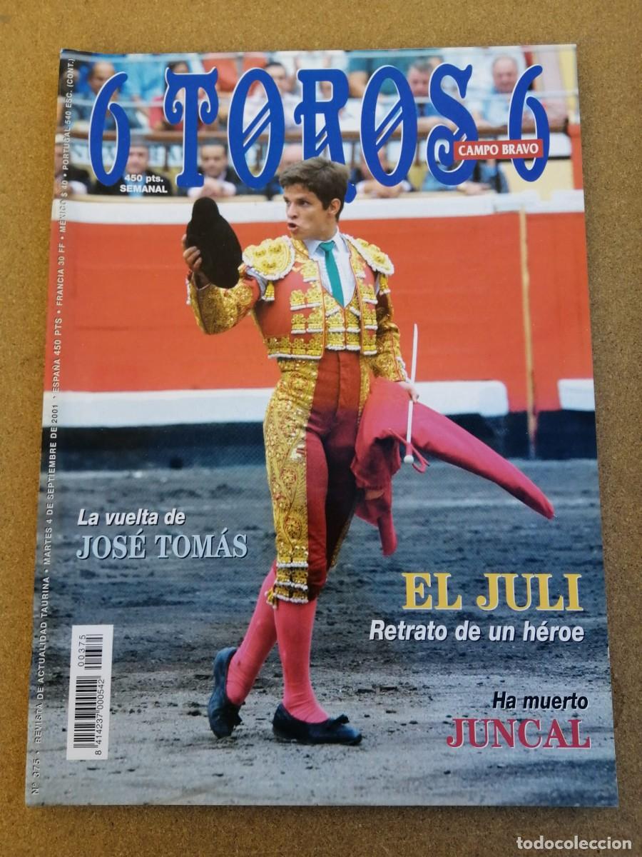 Stierkampf: REVISTA 6 TOROS 6 (NUMERO 375) LA VUELTA DE JOSE TOMAS - EL JULI, RETRATO DE UN HEROE