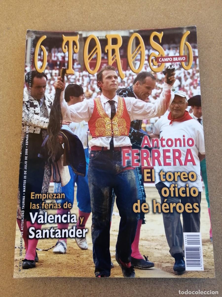 Bullfighting: REVISTA 6 TOROS 6 (NUMERO 630) ANTONIO FERRERA - FERIAS DE VALENCIA Y SANTANDER