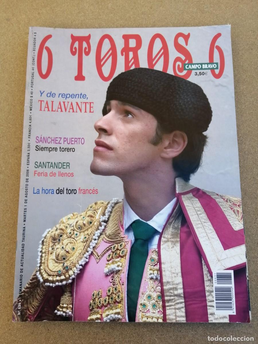 Tauromaquia: REVISTA 6 TOROS 6 (NUMERO 631) TALAVANTE - SANCHEZ PUERTO - SANTANDER, FERIA DE LLENOS -...