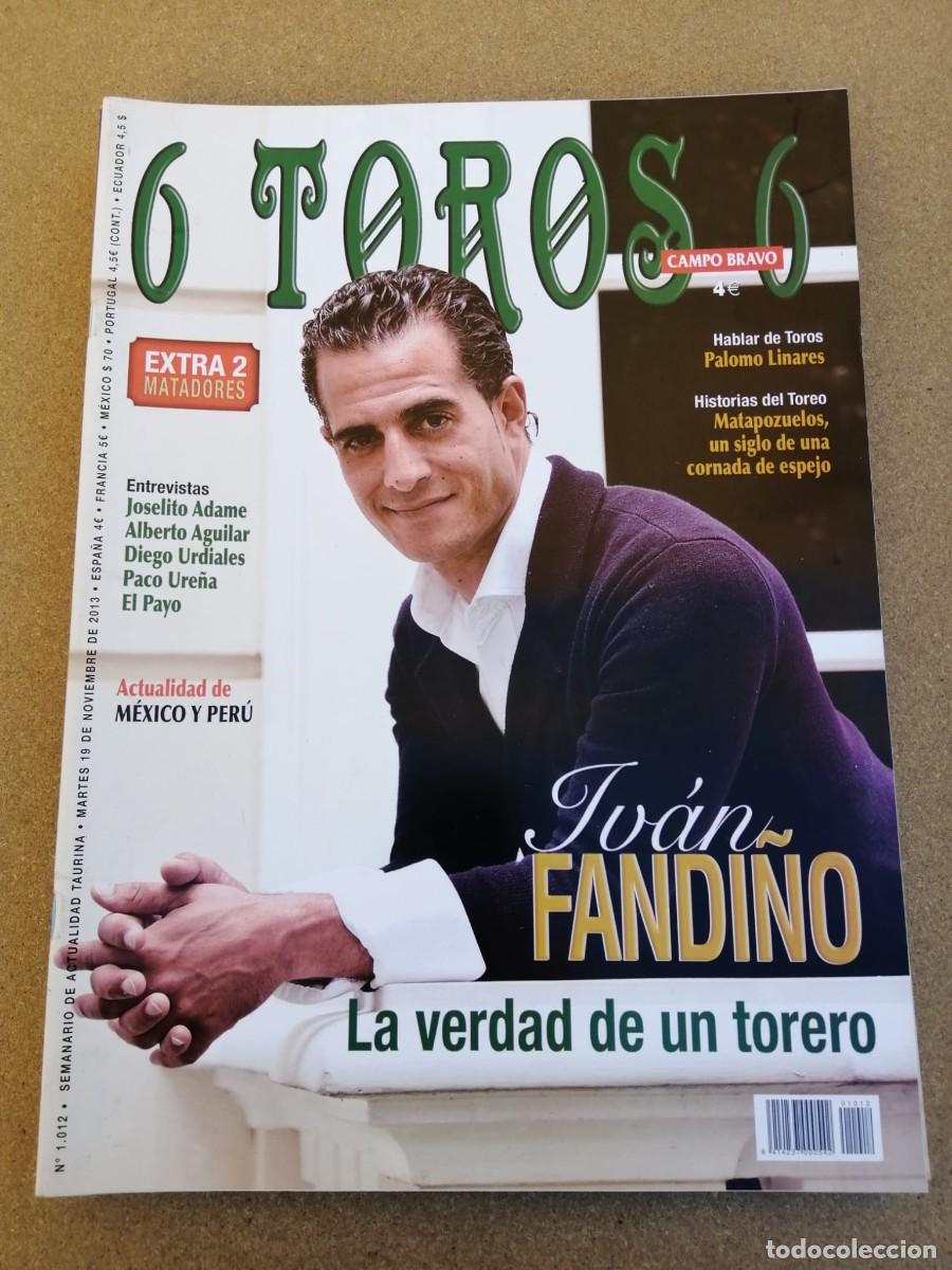 Tauromaquia: REVISTA 6 TOROS 6 (NUMERO 1012) IVAN FANDI&Ntilde;O - PALOMO LINARES - PACO URE&Ntilde;A - DIEGO URDIALES - ...