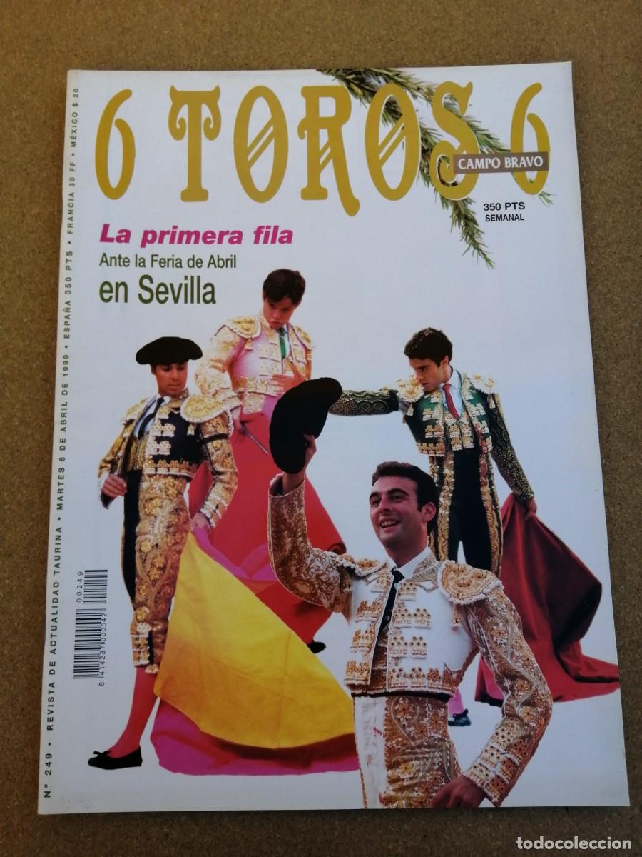 Tauromaquia: REVISTA 6 TOROS 6 (NUMERO 249) LA PRIMERA FILA ANTE LA FERIA DE ABRIL EN SEVILLA