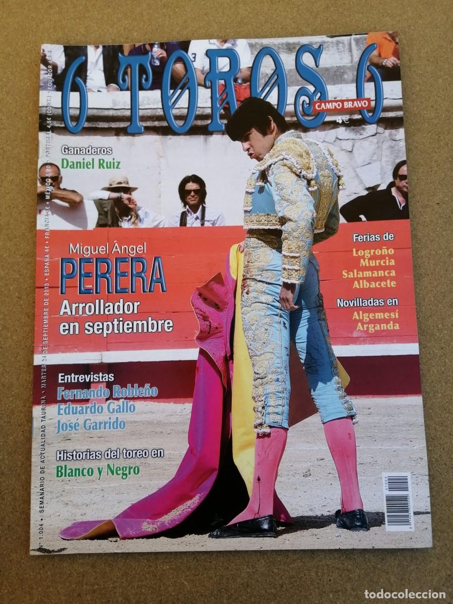 Tauromaquia: REVISTA 6 TOROS 6 (NUMERO 1004) MIGUEL ANGEL PERERA - FERNANDO ROBLE&Ntilde;O - EDUARDO GALLO - ...