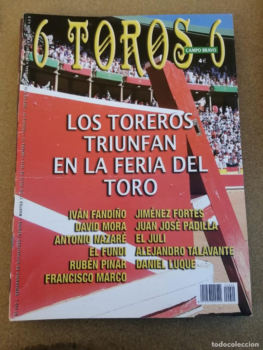 Tauromaquia: REVISTA 6 TOROS 6 (NUMERO 942) LOS TOREROS TRIUNFAN EN LA FERIA DEL TORO
