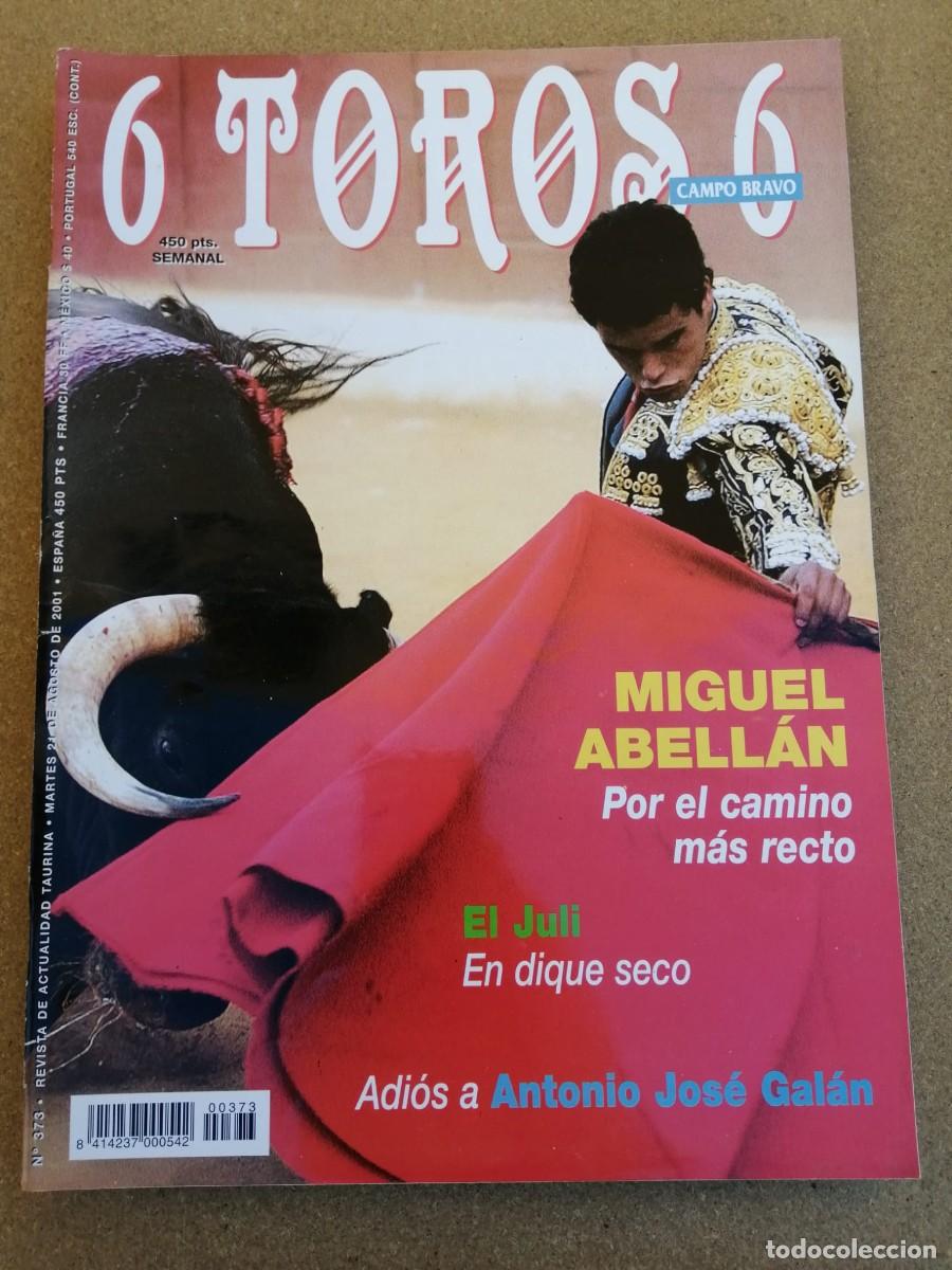 Tauromaquia: REVISTA 6 TOROS 6 (NUMERO 373) MIGUEL ABELLAN - EL JULI - ADIOS A ANTONIO JOSE GALAN