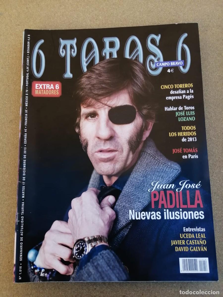 Tauromaquia: REVISTA 6 TOROS 6 (NUMERO 1016) JUAN JOSE PADILLA -JOSE LUIS LOZANO - JOSE TOMAS - DAVID GALVAN