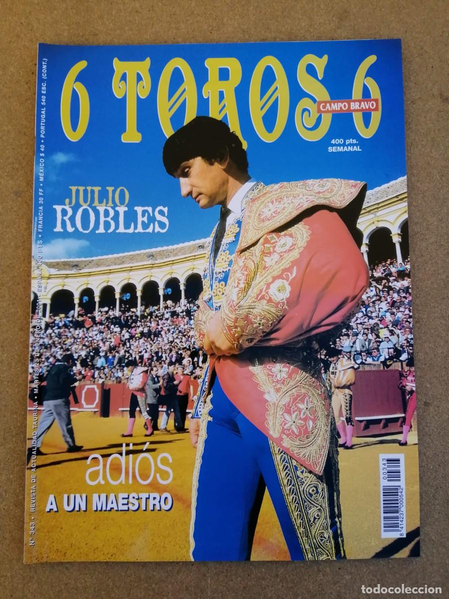 Tauromaquia: REVISTA 6 TOROS 6 (NUMERO 343) JULIO ROBLES ADIOS A UN MAESTRO