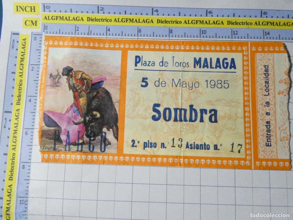 Tauromaquia: ENTRADA TOROS TOREROS CORRIDA PLAZA M&Aacute;LAGA. 5 MAYO 1985 PUBLICIDAD SEAT. 599