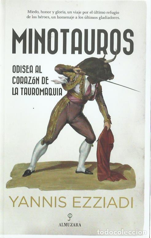Tauromaquia: Yannis EZZIADI : Minotauros (Odisea al coraz&oacute;n de la tauromaquia). Ed. Almuzara, 2024