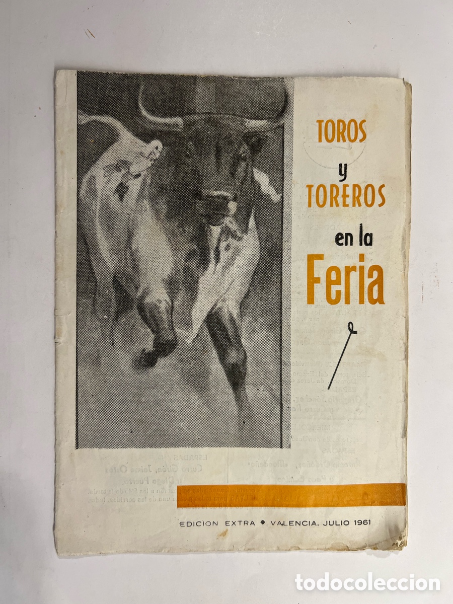Tauromaquia: TOROS Y TOREROS en la Feria. Revista EDICION EXTRA &bull; VALENCIA, JULIO 1961