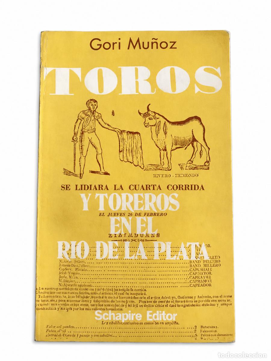 Tauromaquia: MU&Ntilde;OZ, GORI &ndash; TOROS Y TOREROS EN EL R&Iacute;O DE LA PLATA &ndash; SCHAPIRE EDITOR &ndash; LM