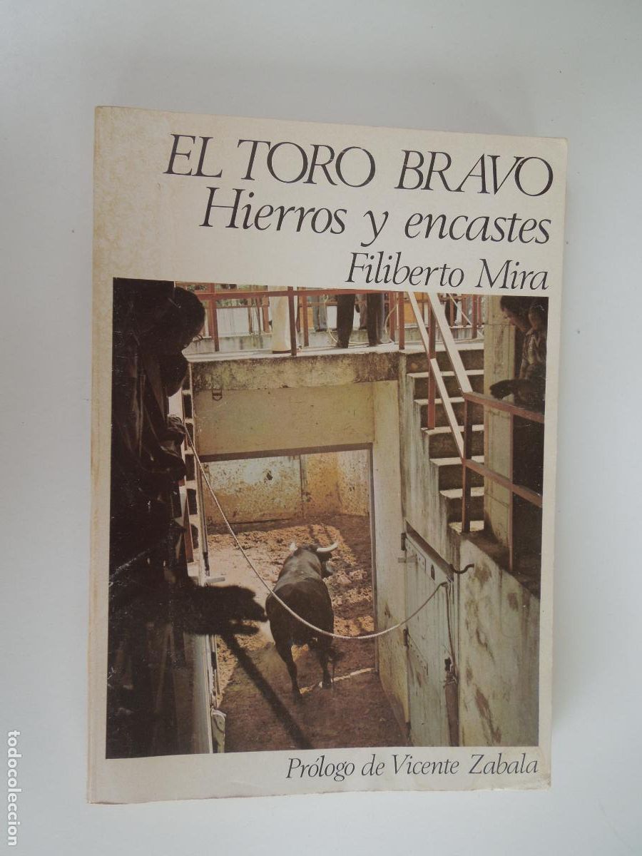 Tauromaquia: EL TORO BRAVO , HIERROS Y ENCASTES - FILIBERTO MIRA - 1&ordf; EDC 1979 - SEIX BARRAL