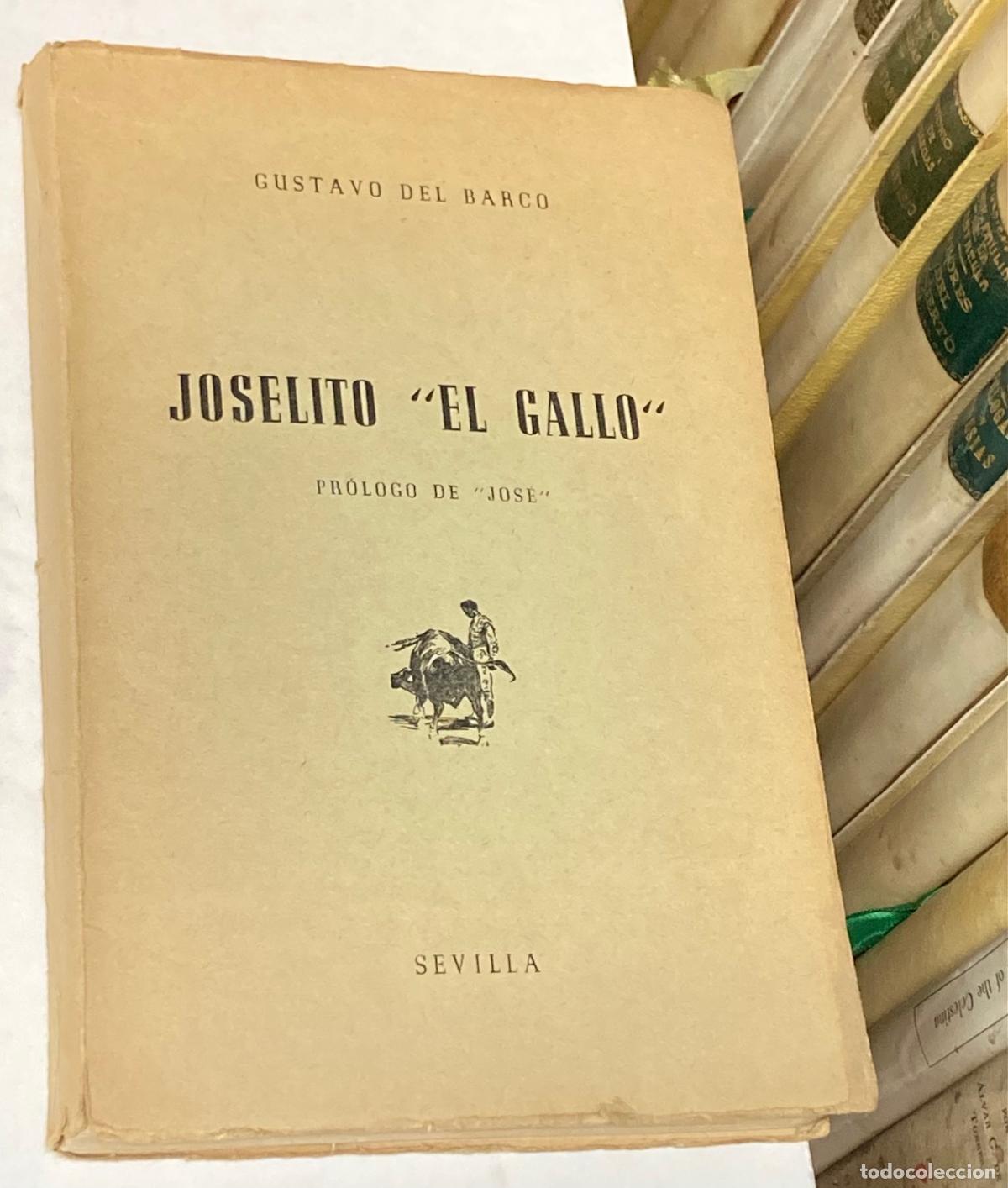 Tauromaquia: JOSELITO EL GALLO POR GUSTAVO DEL BARCO - LIBRO TOROS TAUROMAQUIA SEVILLA