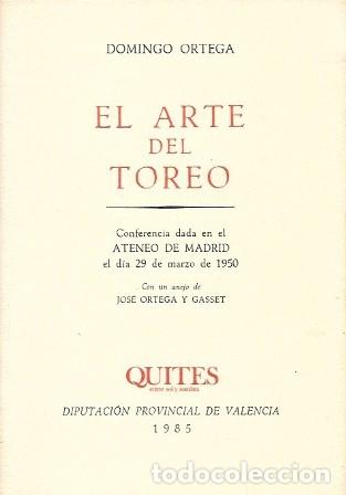 Tauromaquia: EL ARTE DEL TOREO CONFERENCIA DADA EN EL ATENEO DE MADRID 28 DE MARZO DE 1950 -ORTEGA, D.- A-TO-2453