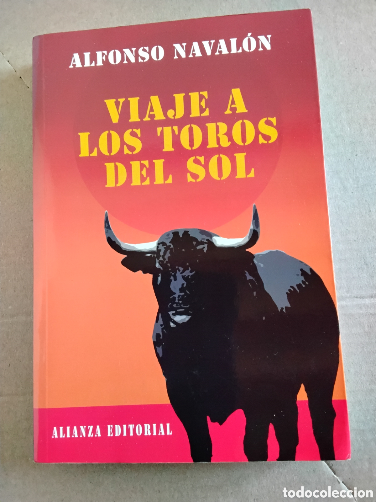 Tauromaquia: VIAJE A LOS TOROS DEL SOL. ALFONSO NAVAL&Oacute;N