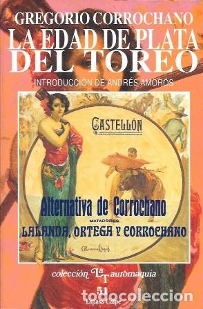 Tauromaquia: LA EDAD DE PLATA DEL TOREO - OBRA COMPLETA III - CORROCHANO GREGORIO - A-TO-2463