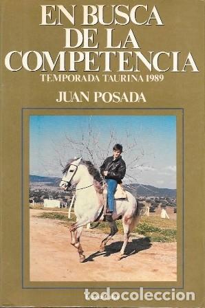 Tauromaquia: EN BUSCA DE LA COMPETENCIA - TEMPORADA TAURINA 1989 - POSADA, JUAN - A-TO-2466