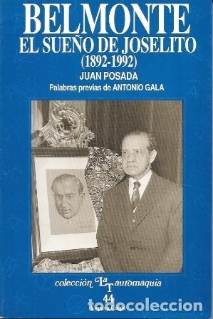 Tauromaquia: BELMONTE, EL SUE&Ntilde;O DE JOSELITO 1892-1992 - COLECCI&Oacute;N LA TAUROMAQUIA N&ordm; 44 - POSADA, JUAN - A-TO-2470