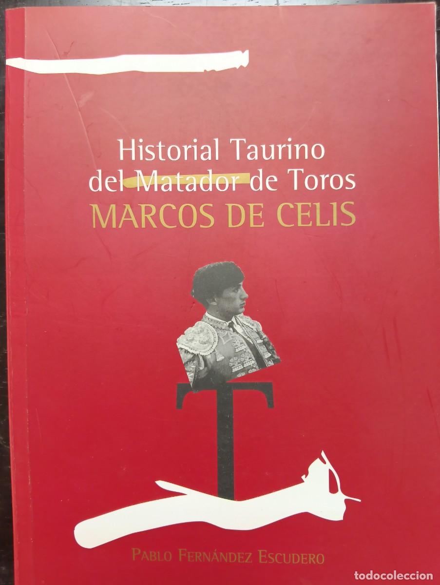 Tauromaquia: Historial taurino del matador de toros Marcos de Celis