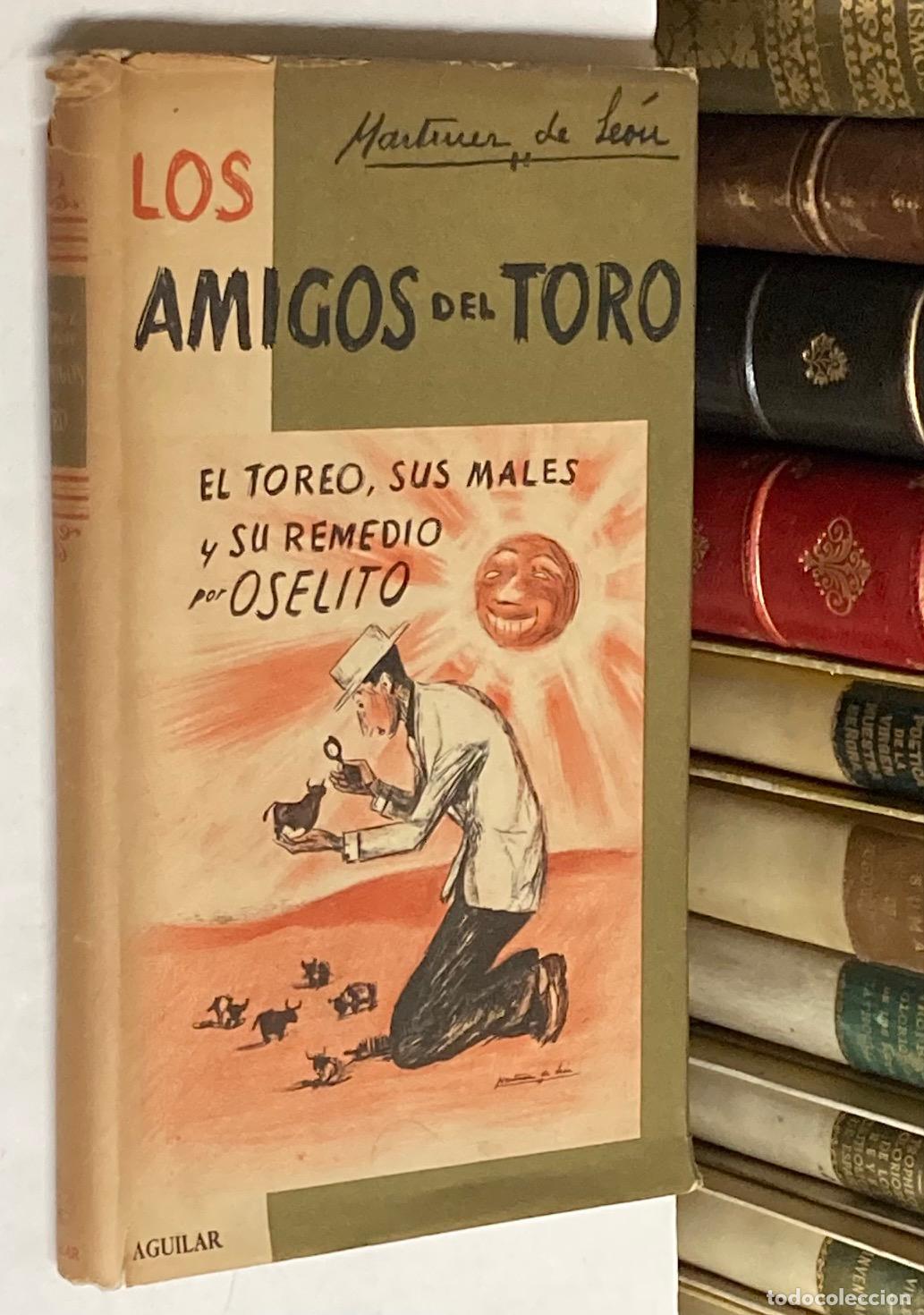 Tauromaquia: A&Ntilde;O 1954 - LOS AMIGOS DEL TORO. EL TOREO POR OSELITO - MUY ILUSTRADO POR MART&Iacute;NEZ DE LE&Oacute;N