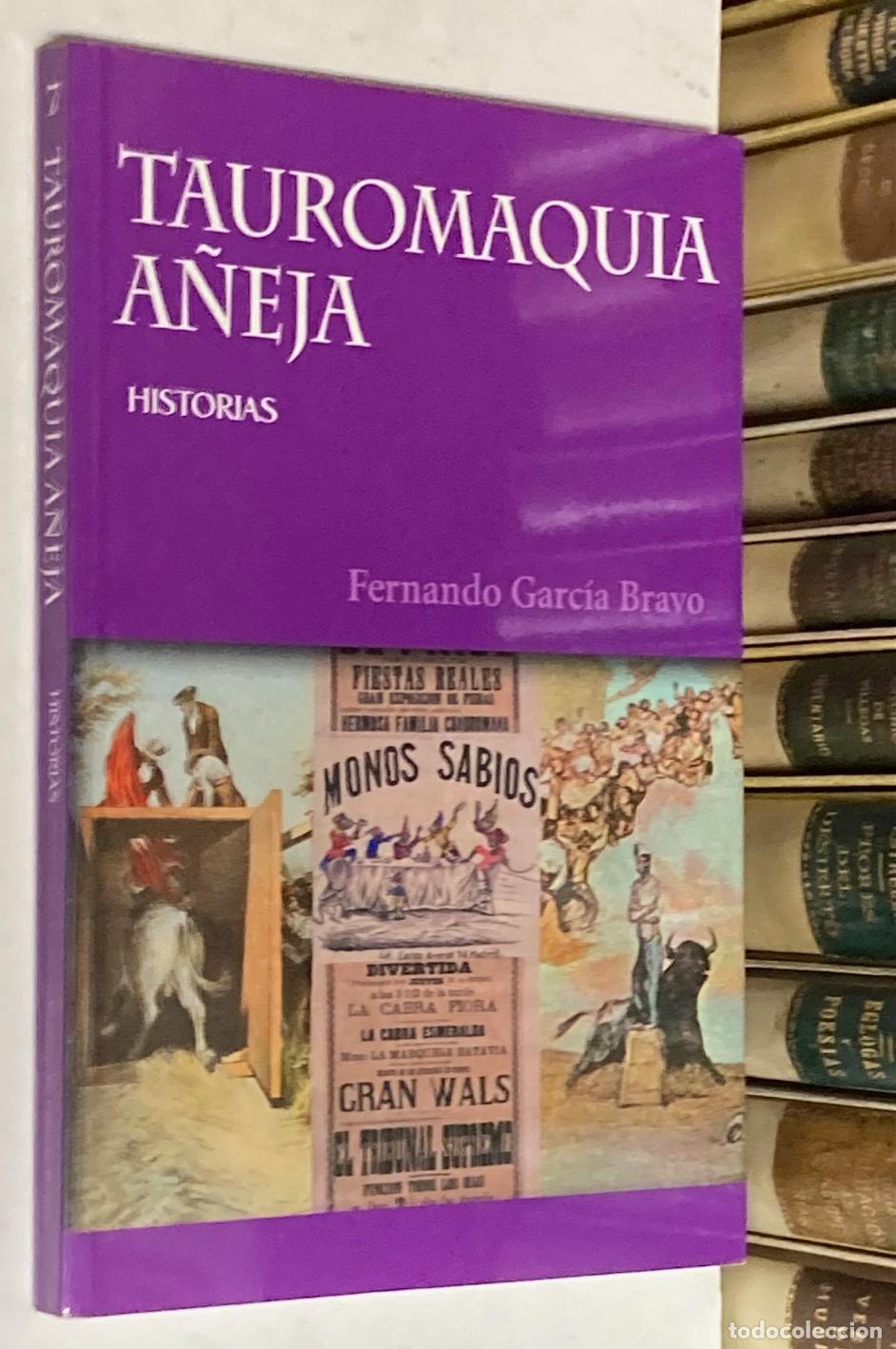 Tauromaquia: A&Ntilde;O 2009 - TAUROMAQUIA A&Ntilde;EJA HISTORIAS POR FERNANDO GARC&Iacute;A BRAVO - TOROS