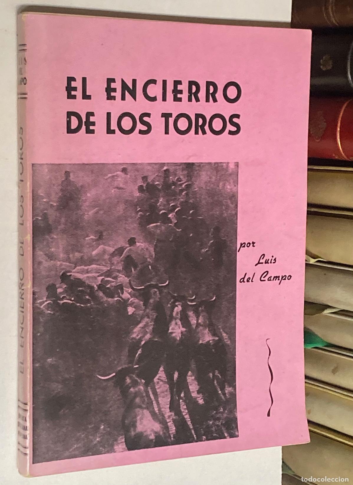 Tauromaquia: EL ENCIERRO DE LOS TOROS POR LUIS DEL CAMPO - PAMPLONA TAUROMAQUIA
