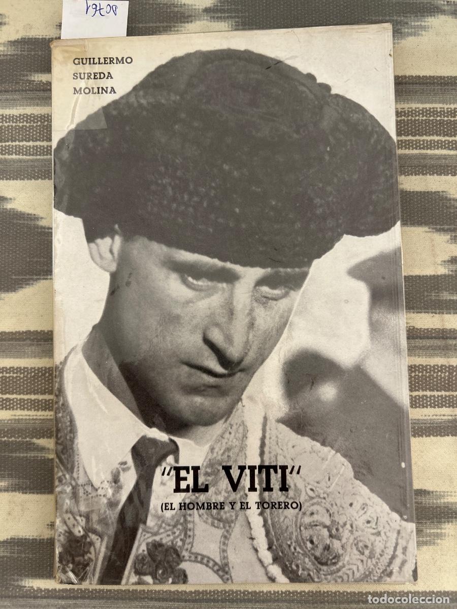 Tauromaquia: EL VITI, EL HOMBRE Y EL TORERO, GUILLERMO SUREDA MOLINA, DEDICADO