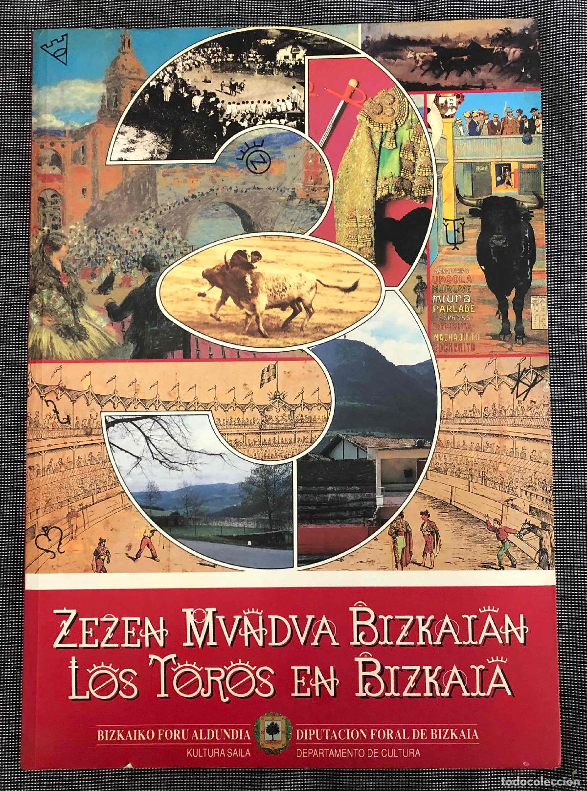 Tauromaquia: ZEZEN MUNDUA BIZKAIAN LOS TOROS EN BIZKAIA. DIPUTACION FORAL DE BIZKAIA, 1991
