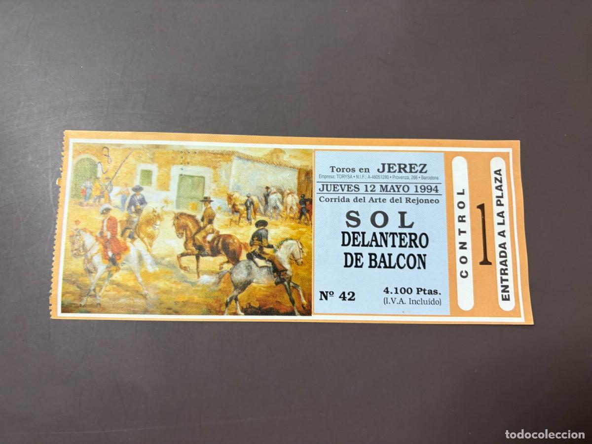 Tauromachia: ENTRADA DE TOROS - PLAZA DE TOROS DE JEREZ - SOL DELANTERO DE BALCON - JUEVES 12 MAYO 1994