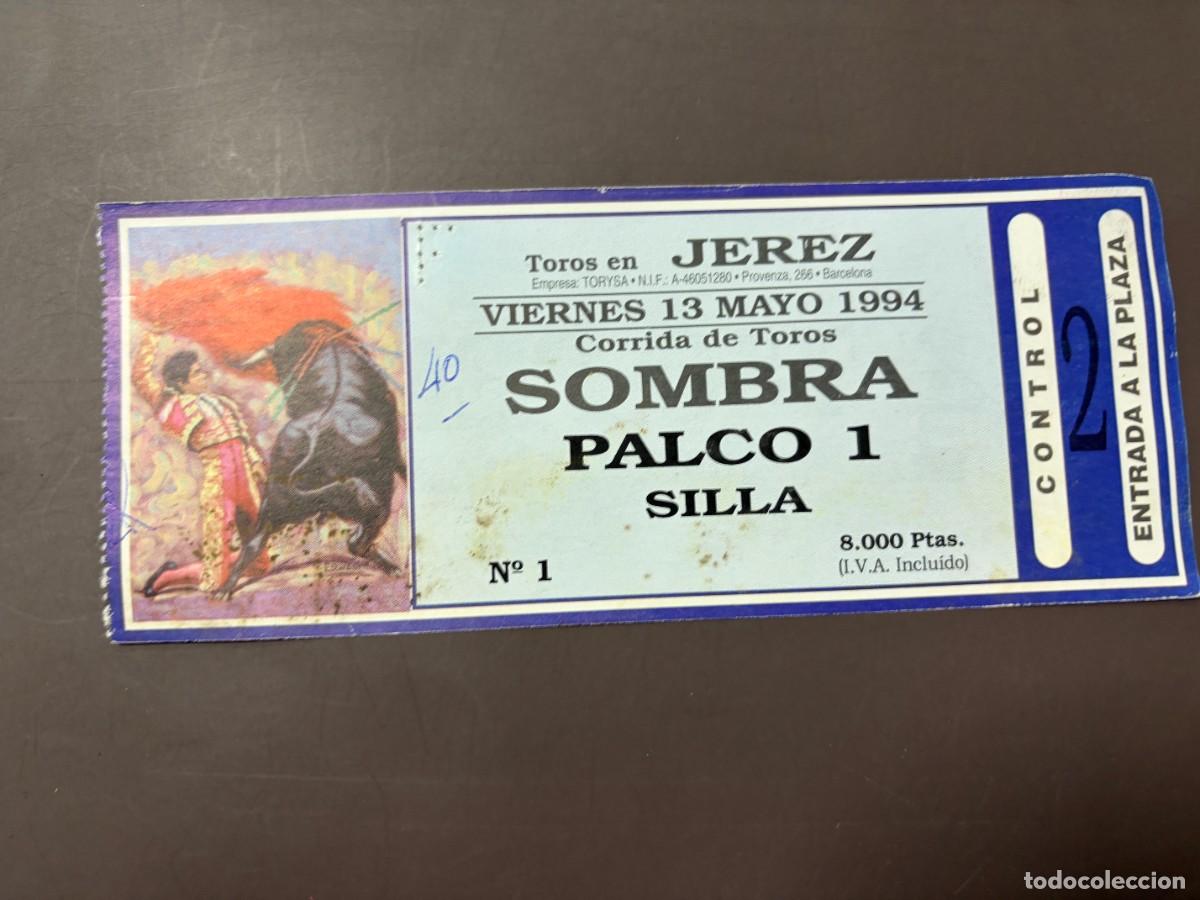 Bullfighting: ENTRADA DE TOROS - PLAZA DE TOROS DE JEREZ - SOMBRA PALCO - VIERNES 13 MAYO 1994