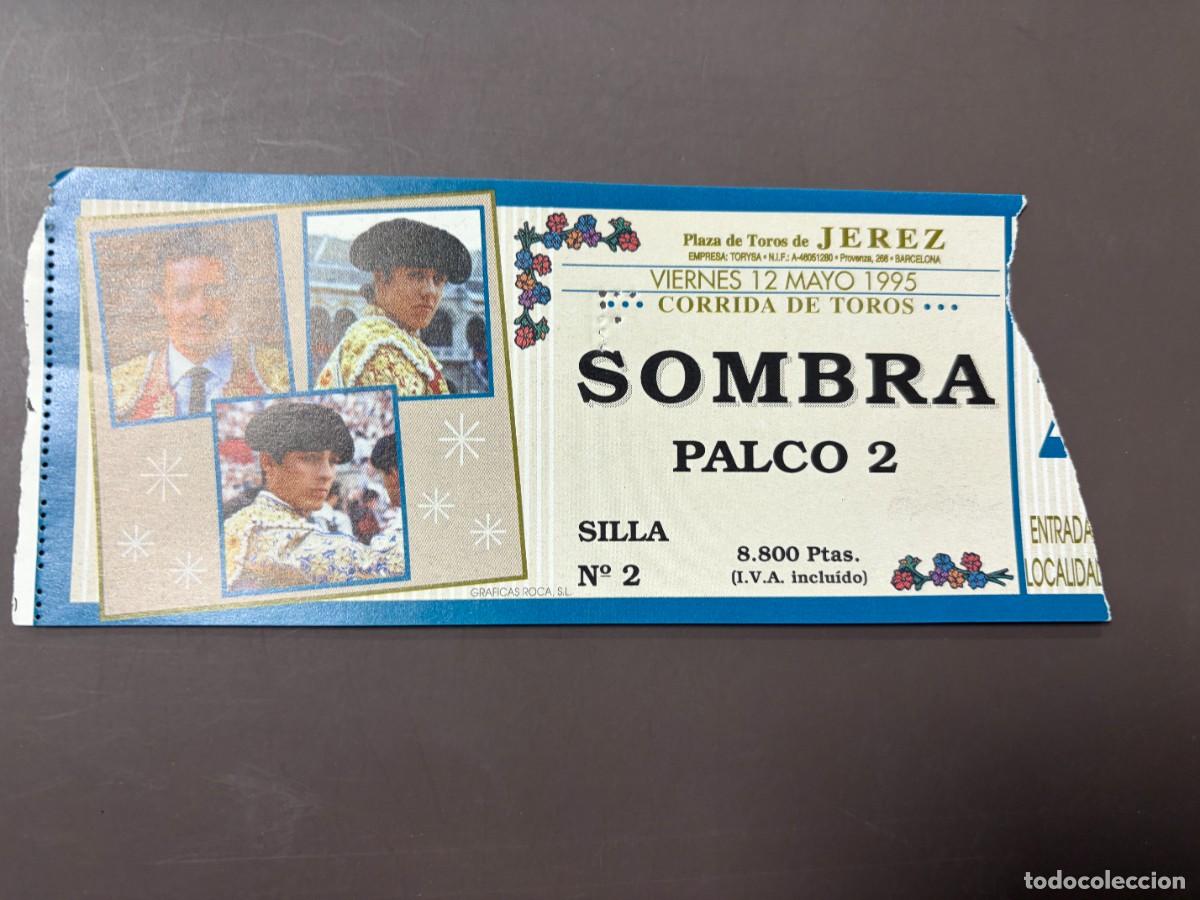 Tauromaquia: ENTRADA DE TOROS - PLAZA DE TOROS JEREZ - SOMBRA PALCO - VIERNES 12 MAYO 1995