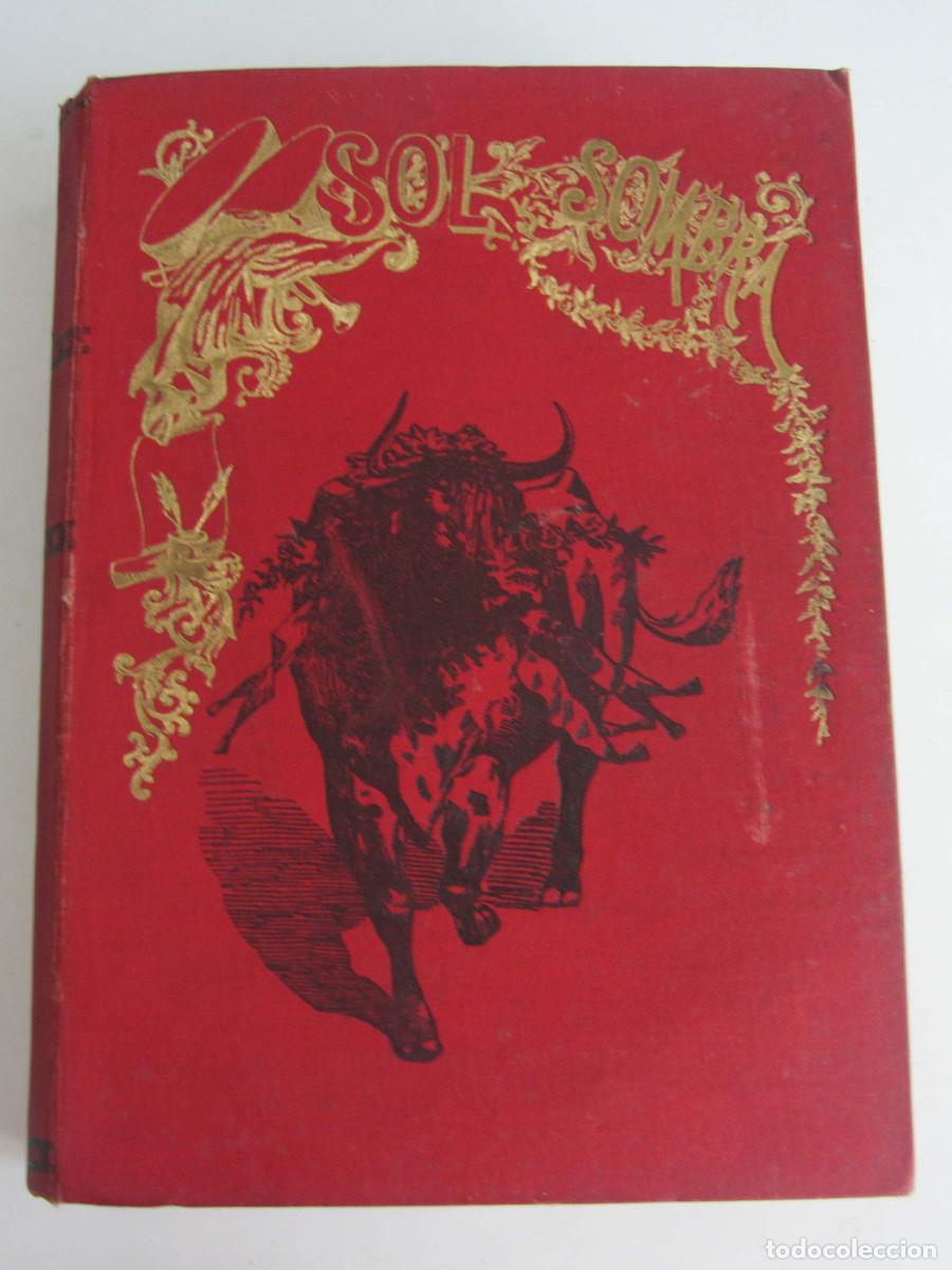 Tauromaquia: Sol y sombra. Revista taurina. 1900 a&ntilde;o completo. Almanaque + n&uacute;meros del 143 al 198