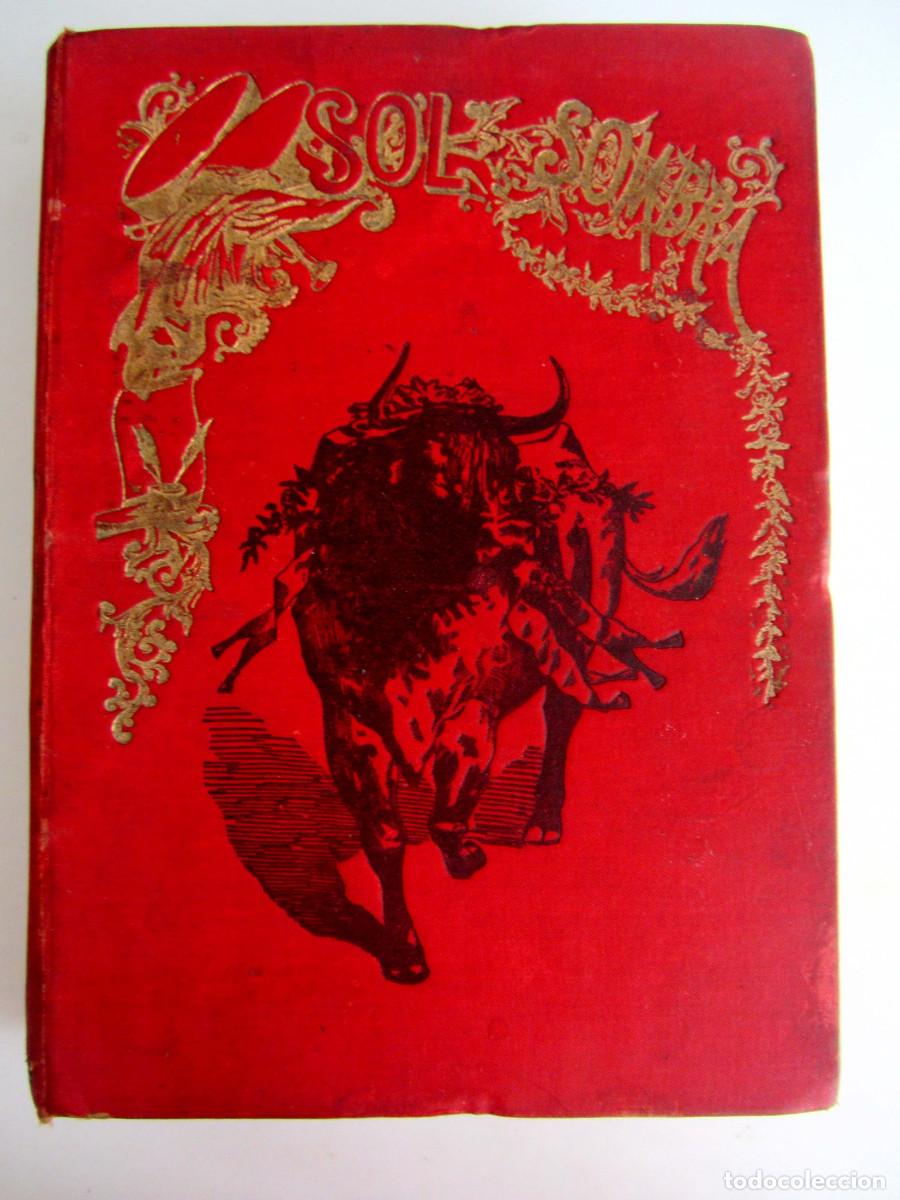 Tauromaquia: Sol y sombra. Revista taurina. 1902 a&ntilde;o completo. N&uacute;meros del 257 al 317
