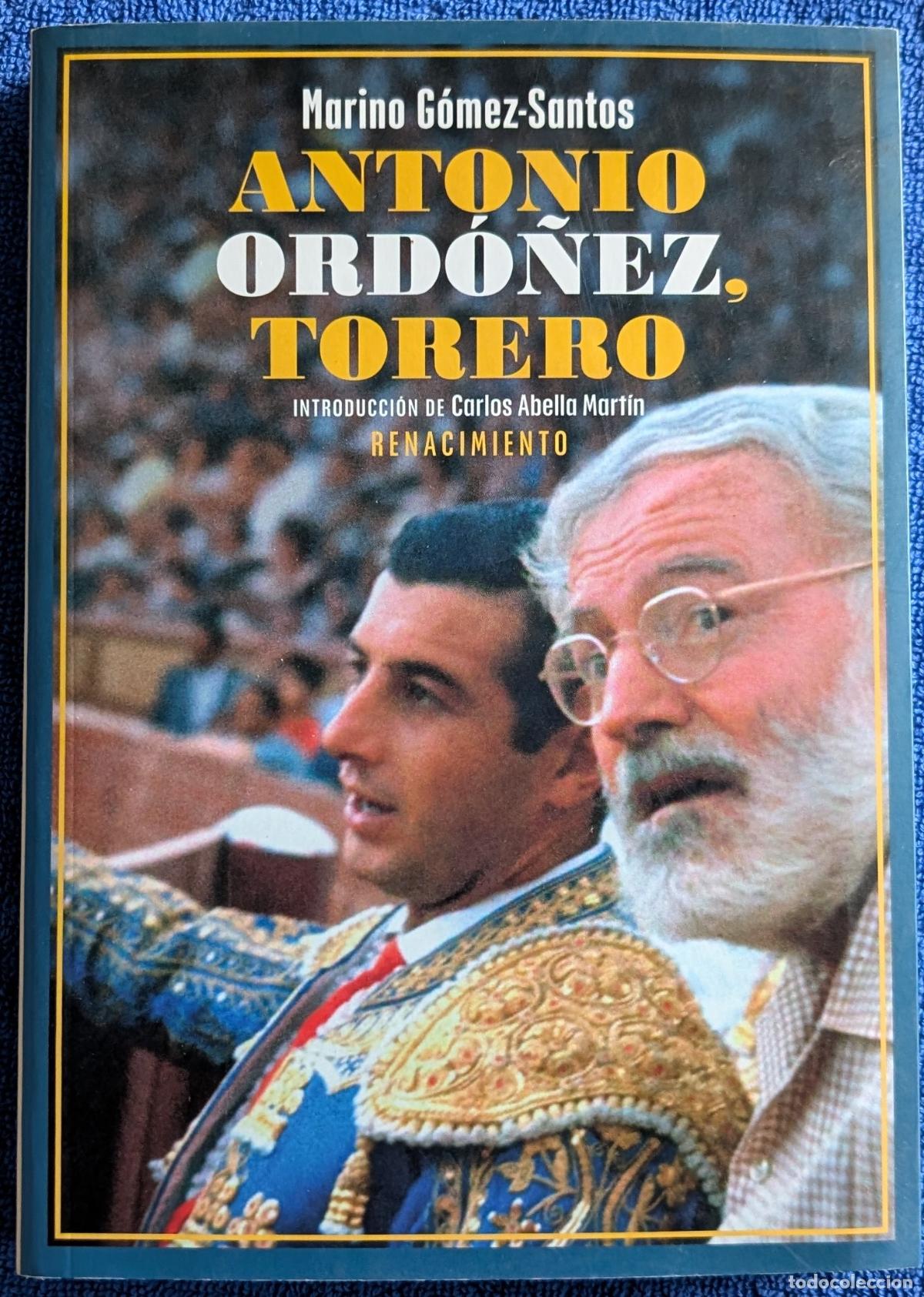 Tauromaquia: Antonio Ordo&ntilde;ez, torero - Marino G&oacute;mez-Santos - Editorial Renacimiento (2023)