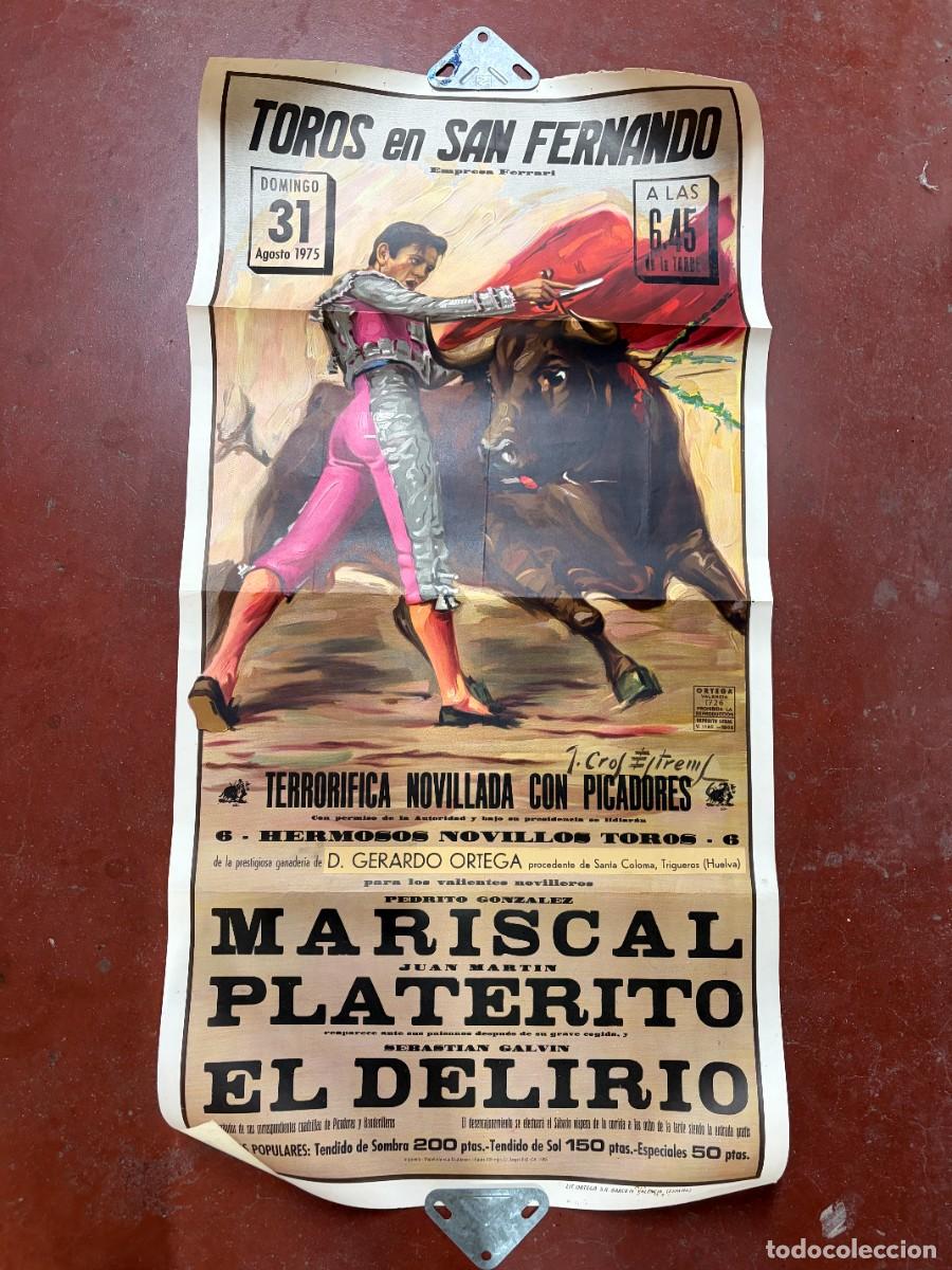Tauromaquia: CARTEL. TOROS EN SAN FERNANDO. 1975. GANADER&Iacute;A GERARDO ORTEGA. MARISCAL. PLATERITO. EL DELIRIO