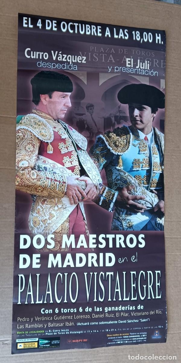 Tauromaquia: Cartel plaza de toros de Vista Alegre - Madrid 2004 Curro V&aacute;zquez, El Juli -- 68 x 32,5 cm.
