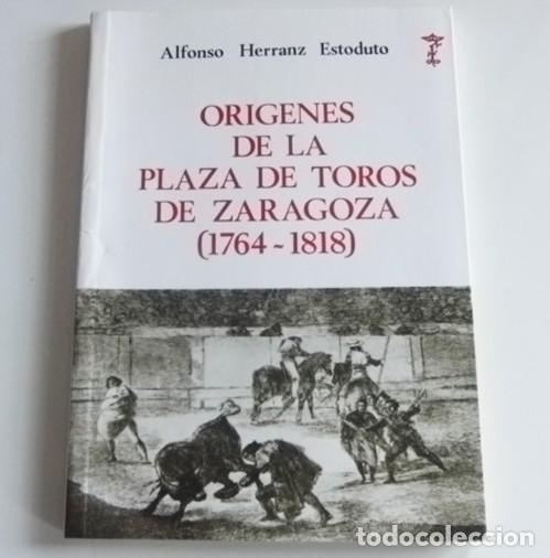 Tauromaquia: OR&Iacute;GENES DE LA PLAZA DE TOROS DE ZARAGOZA 1764 1818 - LIBRO HISTORIA TAUROMAQUIA ARQUITECTURA TOREO