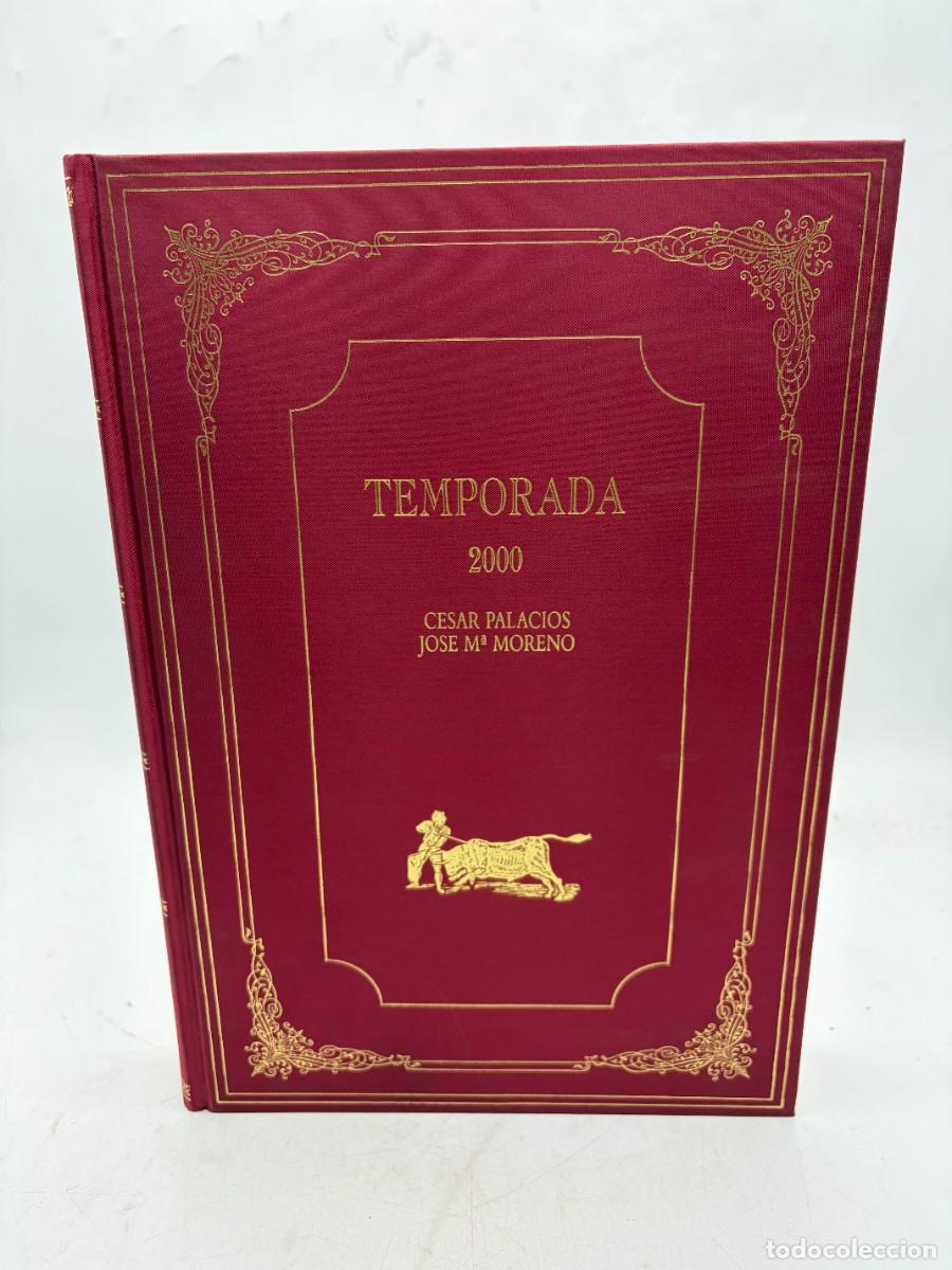 Tauromaquia: TEMPORADA 2000. C&Eacute;SAR PALACIOS Y JOS&Eacute; M&ordf; MORENO BERMEJO. AYUNTAMIENTO DE MADRID, 2001. P&Aacute;GS: 355