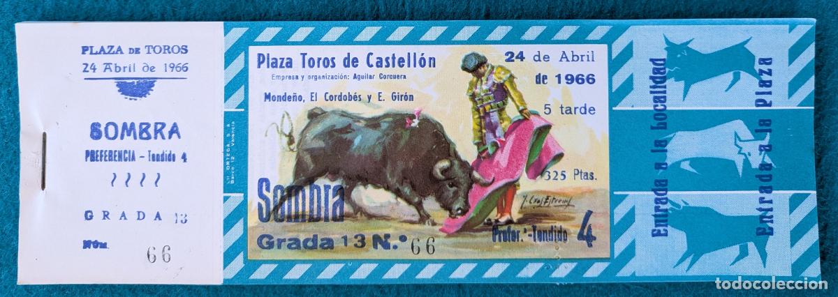 Tauromaquia: RW LOTE 38 ENTRADAS APROX PLAZA TOROS CASTELLON 1966 MONDE&Ntilde;O EL CORDOBES E. GIRON J CROS LT140