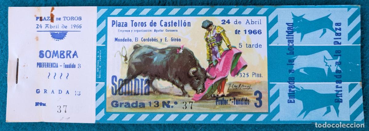 Tauromaquia: RW LOTE 29 ENTRADAS APROX PLAZA TOROS CASTELLON 1966 MONDE&Ntilde;O EL CORDOBES E. GIRON J CROS LT141