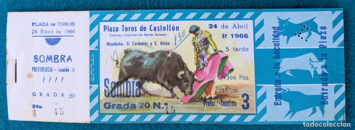 Tauromaquia: RW LOTE 38 ENTRADAS APROX PLAZA TOROS CASTELLON 1966 MONDE&Ntilde;O EL CORDOBES E. GIRON J CROS LT144